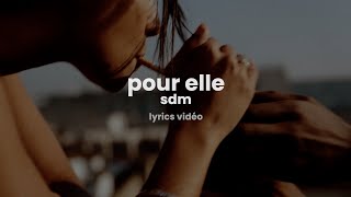 sdm  pour elle paroleslyrics [upl. by Erdnoid681]