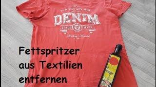 FettspritzerFettfleckenÖlfleckenÖlspritzer aus Textilien TShirt entfernen [upl. by Eissolf244]