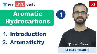 JEE Mains Aromatic Hydrocarbons L 1  Aromaticity  Unacademy JEE  IIT Chemistry  Paaras Sir [upl. by Nerreg]