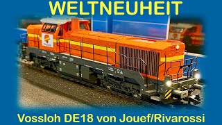 ❗️WELTNEUHEIT❗️ Die Vossloh DE18 von JouefRivarossi 😍 [upl. by Kella334]