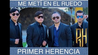 ME METI AL RUEDO PRIMER HERENCIA [upl. by Orabla]