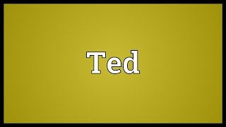 Ted Meaning [upl. by Aicnarf71]