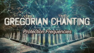 Gregorian Chanting  Protection Frequencies  Solfeggio Frequencies  1 Full Hour [upl. by Ecnal]