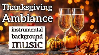 Thanksgiving Ambiance  Instrumental Background Music  2 Hours [upl. by Marget]