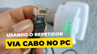 🔸 Como Usar Repetidor de Sinal WiFi ⁞ via Cabo no PC  PT  BR [upl. by Nneb622]