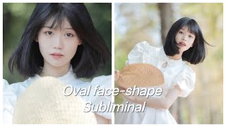 ☆    Oval faceshape subliminal [upl. by Ardnatal]