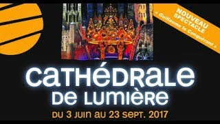 Cathédrale de Lumière Rouen 2017 Guillaume le Conquérant [upl. by Eednim]