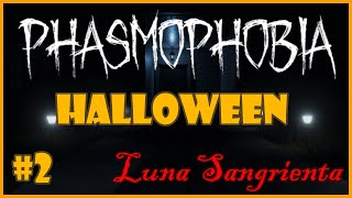 Phasmophobia  Luna Sangrienta 2  Halloween [upl. by Irt654]