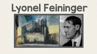 Lyonel Feininger [upl. by Namqul]