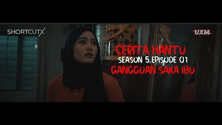 CERITA HANTU Season 5 Ep1 GANGGUAN SAKA IBU [upl. by Xantha]