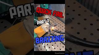 Quick Fab Part 1 Brazing [upl. by Rednijar114]