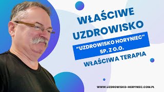 Właściwe Uzdrowisko Właściwa Terapia  “Uzdrowisko Horyniec” Sp z oo [upl. by Domenic]