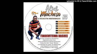 Aleck Macheso 2022 album Tinosvitswa NasheMakazvinzwira Kupi [upl. by Panthea]