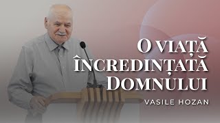 Vasile Hozan  O viață încredințată Domnului [upl. by Ellehcal752]