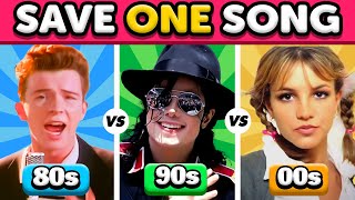 SAVE ONE SONG 80s vs 90s vs 00s Decades  Music Quiz Challenge [upl. by Aluap]