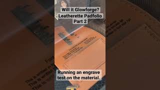 Will it Glowforge 1 Leatherette Padfolio Part 2 [upl. by Anerom]