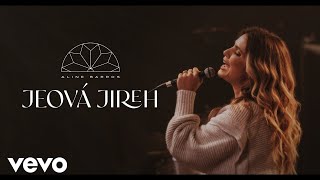 Aline Barros  Jeová Jireh Clipe Oficial [upl. by Naihs]