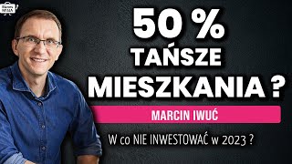 NIERUCHOMOŚCI w 2023 Finanse  JAK ZAROBIĆ od ZERA GPW KRYPTOWALUTY OBLIGACJE  Marcin Iwuć [upl. by Deevan514]