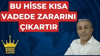 YATIRIMLIK ZARAR ÇIKARTACAK KISA VADEDE HİSSE [upl. by Ruddy]