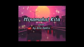 Minamahal Kita female version  song by Aila Santos lyrics [upl. by Aihtela404]