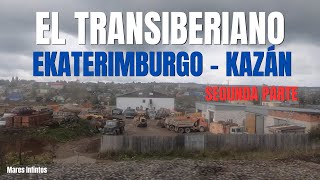 EL TRANSIBERIANO Capítulo 50 Ekaterimburgo  Kazán  Segunda Parte [upl. by Moulden]