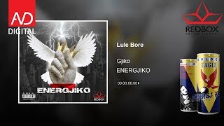 Gjiko  Lule Bore [upl. by Oisinoid]