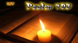 19 Psalm 103  Holy Bible KJV [upl. by Silrac]