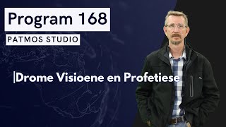 Program 168  Drome Visioene en Profetiese [upl. by Pickard410]