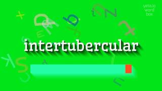 How to say quotintertubercularquot High Quality Voices [upl. by Trebornhoj]