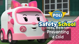 EP16 Preventing a Cold  Daily Life Safety with Amber  Robocar POLI Safety School [upl. by Azarria]