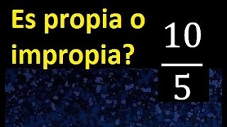 105 es propia o impropia  fracciones propias e impropias [upl. by Nahallac]