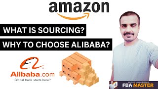 What Is Sourcing  Why Alibaba Is Best  Amazon FBA 2023  FBA Master [upl. by Tham]