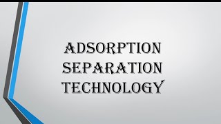 Adsorption Separation Technology Group 2 [upl. by Luwana311]