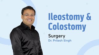 Ileostomy amp Colostomy  Dr Pritesh Singh  Surgery  PrepLadder [upl. by Nollek]