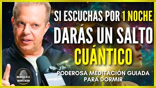 PREPÁRATE PARA DAR UN SALTO CUÁNTICO EN 1 NOCHE  REPROGRAMA TU MENTE Al DORMIR  Dr Joe Dispenza [upl. by Eindys]