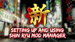 How To Mod PC Yakuza Games Using Shin Ryu Mod Manager STEAM ONLY [upl. by Yentroc549]