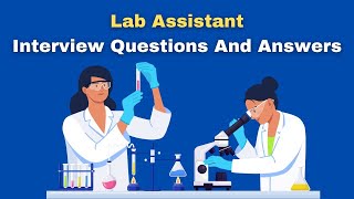 Lab Assistant Interview Questions And Answers [upl. by Bailey]