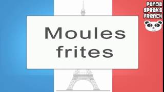 Moules Frites  How To Pronounce  French Native Speaker [upl. by Kylen219]