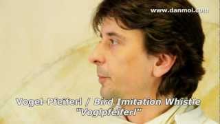 Vogelstimme VogelPfeiferl  Bird Imitation Whistle quotVoglpfeiferlquot [upl. by Greff]