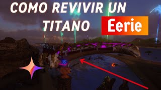 Como revivir titanosaurio eerie en ark mobile en 2 minutos o menos [upl. by Oilicec]