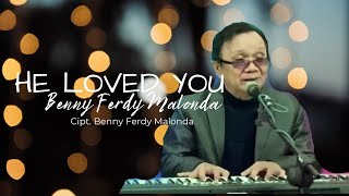 He Loved You  Benny Ferdy Malonda [upl. by Sisco]