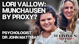 DID LORI VALLOW DAYBELL HAVE MUNCHAUSEN BY PROXY FORENSIC PSYCHOLOGIST DR JOHN EXPLAINS [upl. by Peg408]