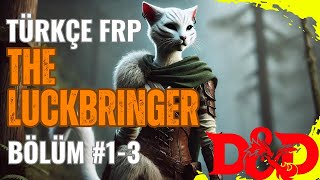 FRP  The Luckbringer  1 Bölüm 3Parça [upl. by Ybor296]