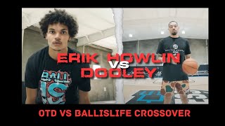 OTD VS Ballislife Crossover  Dooley VS Eric [upl. by Swigart722]