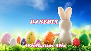 DJ SEBIX  WIELKANOC MIX 2024 [upl. by Zetrauq]