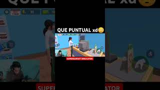 LA PUNTUALIDAD ante TODO😆 shorts supermakert simulator [upl. by Shippee6]