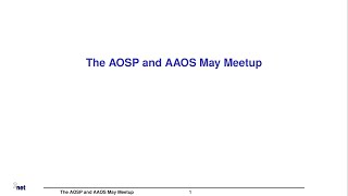 2024 AOSP and AAOS May Meetup introduction and Android build chaos [upl. by Ardnad356]