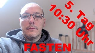 5 Tag 1030 Uhr  Fasten  noch 5 Tage [upl. by Yenruoj]