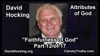 quotFaithfulness of Godquot Attributes of God  12 of 17  Pastor David Hocking  Bible Studies [upl. by Pavlish]