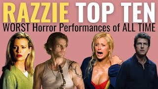 Top 10 WORST Razzie Nominated Horror Performances of ALL TIME [upl. by Antipas]